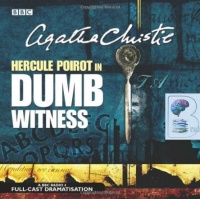 Hercule Poirot in Dumb Witness written by Agatha Christie performed by BBC Full Cast Dramatisation and John Moffatt on CD (Abridged)